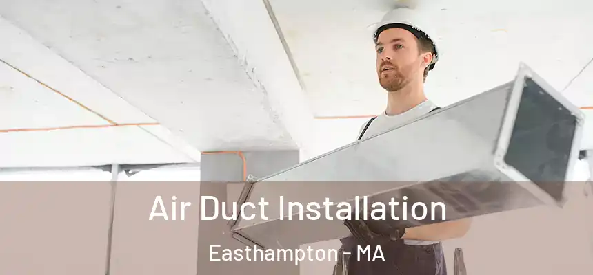  Air Duct Installation Easthampton - MA