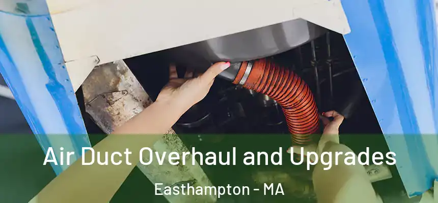  Air Duct Overhaul and Upgrades Easthampton - MA