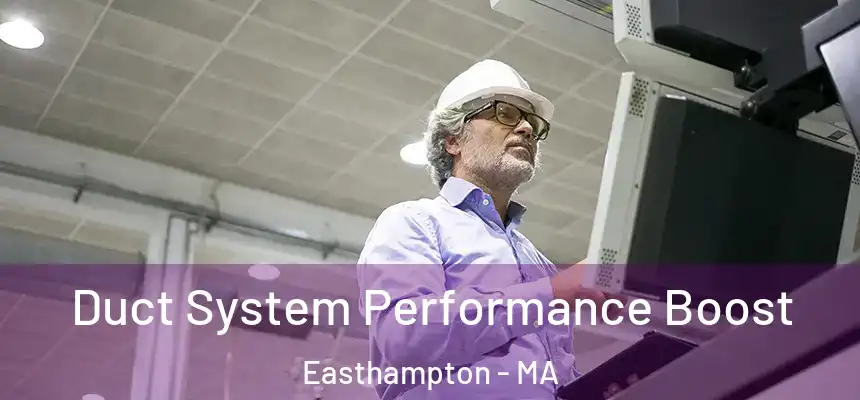  Duct System Performance Boost Easthampton - MA