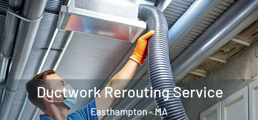  Ductwork Rerouting Service Easthampton - MA