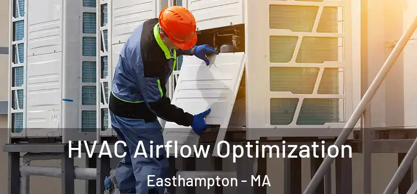  HVAC Airflow Optimization Easthampton - MA