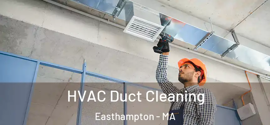  HVAC Duct Cleaning Easthampton - MA
