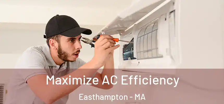  Maximize AC Efficiency Easthampton - MA