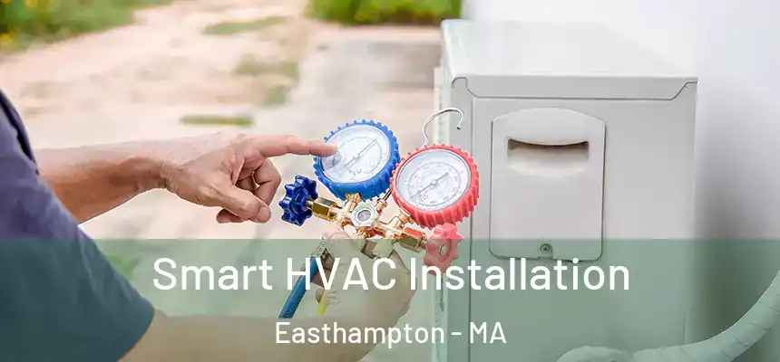  Smart HVAC Installation Easthampton - MA